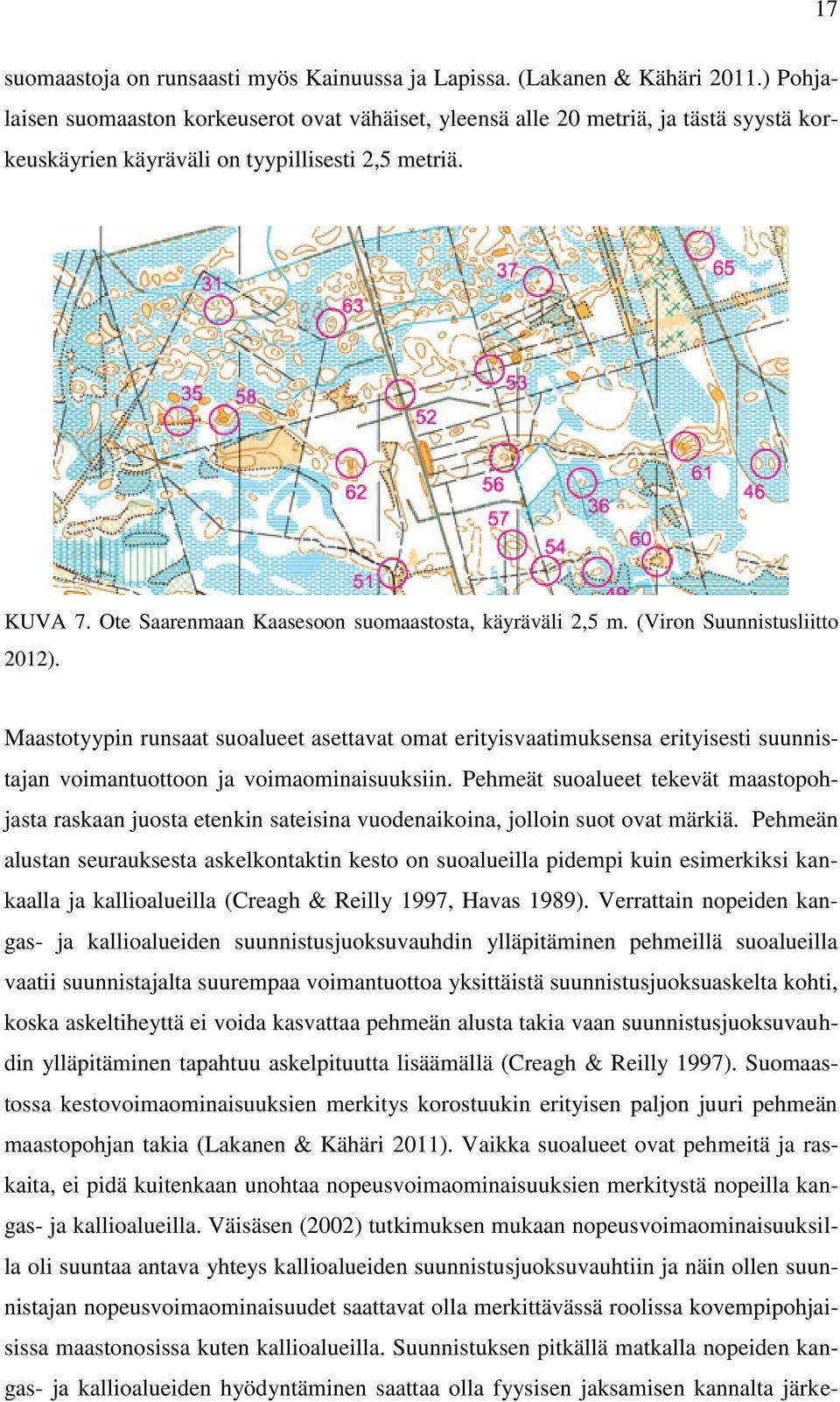 Ote Saarenmaan Kaasesoon suomaastosta, käyräväli 2,5 m. (Viron Suunnistusliitto 2012).