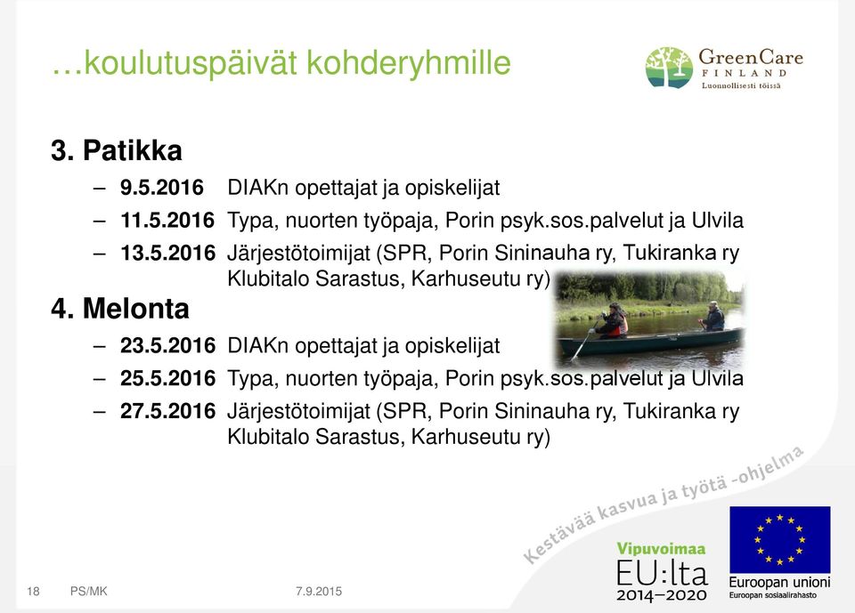 2016 Järjestötoimijat (SPR, Porin Sininauha ry, Tukiranka ry Klubitalo Sarastus, Karhuseutu ry) 4. Melonta 23.5.