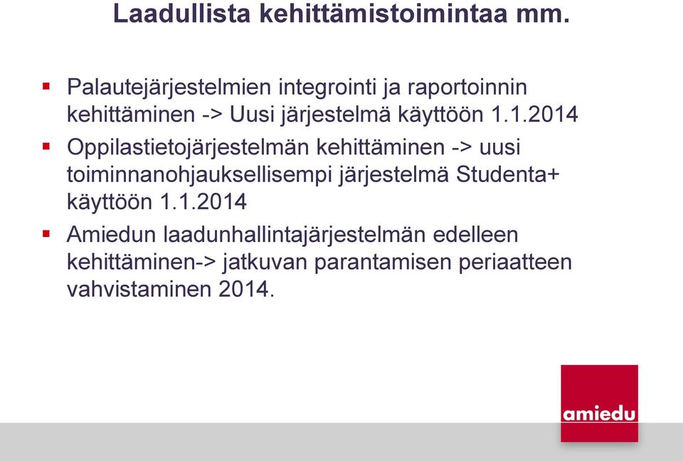 käyttöön 1.