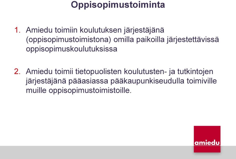 paikoilla järjestettävissä oppisopimuskoulutuksissa 2.