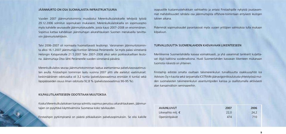 Sopimus kattaa kahdeksan jäänmurtajan aikarahtauksen Suomen merialueilla tarvittaviin jäänmurtotehtäviin.