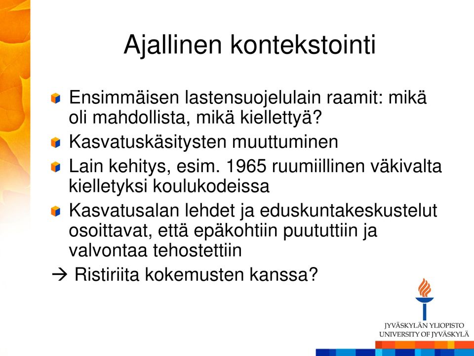 1965 ruumiillinen väkivalta kielletyksi koulukodeissa Kasvatusalan lehdet ja