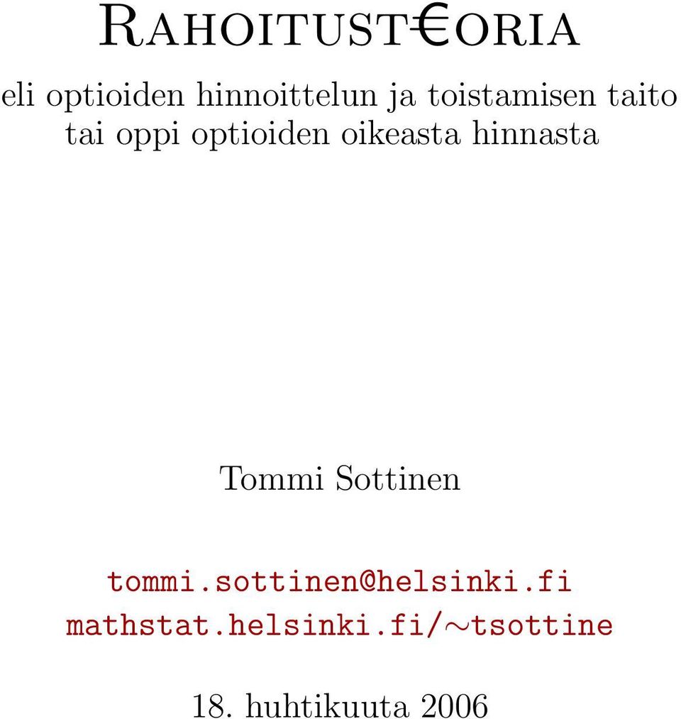 hinnasta Tommi Sottinen tommi.sottinen@helsinki.