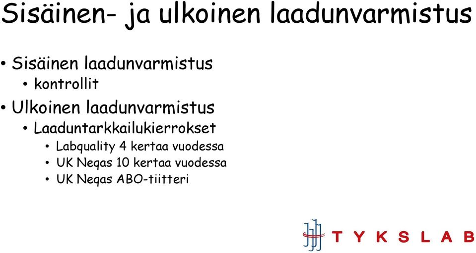 laadunvarmistus Laaduntarkkailukierrokset