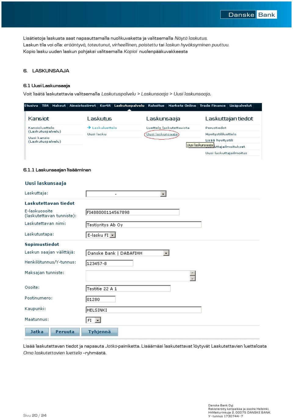 Kopio lasku uuden laskun pohjaksi valitsemalla Kopioi nuolenpääkuvakkeesta 6. LASKUNSAAJA 6.