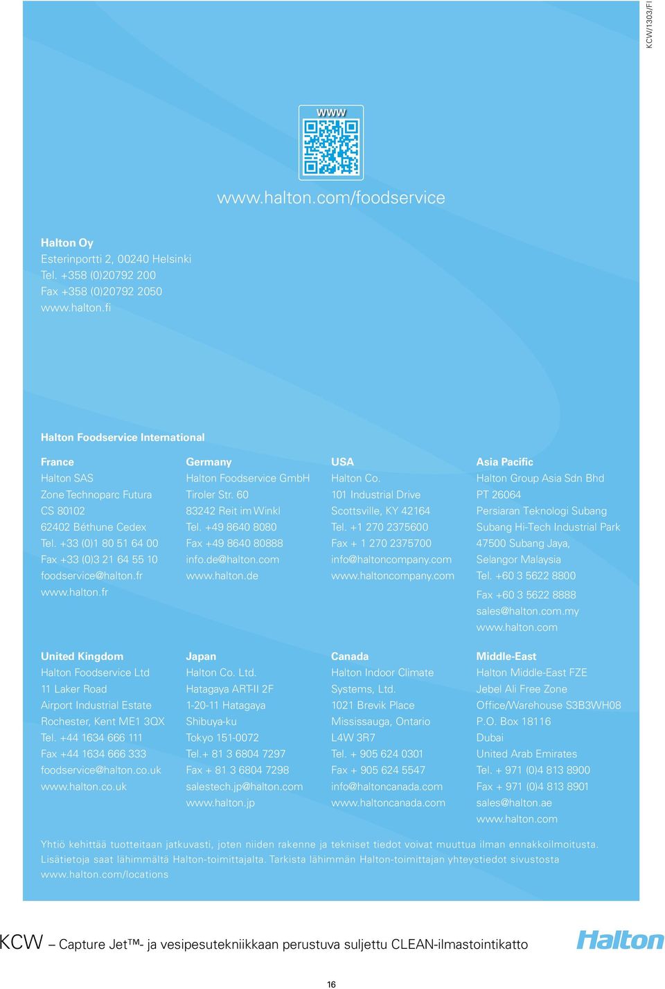 fi Halton Foodservice International Asia France Pacific Halton SAS Group Asia Sdn Bhd PT Zone 606 Technoparc Futura Persiaran CS 800 Teknologi Subang Germany Middle-East Halton Foodservice