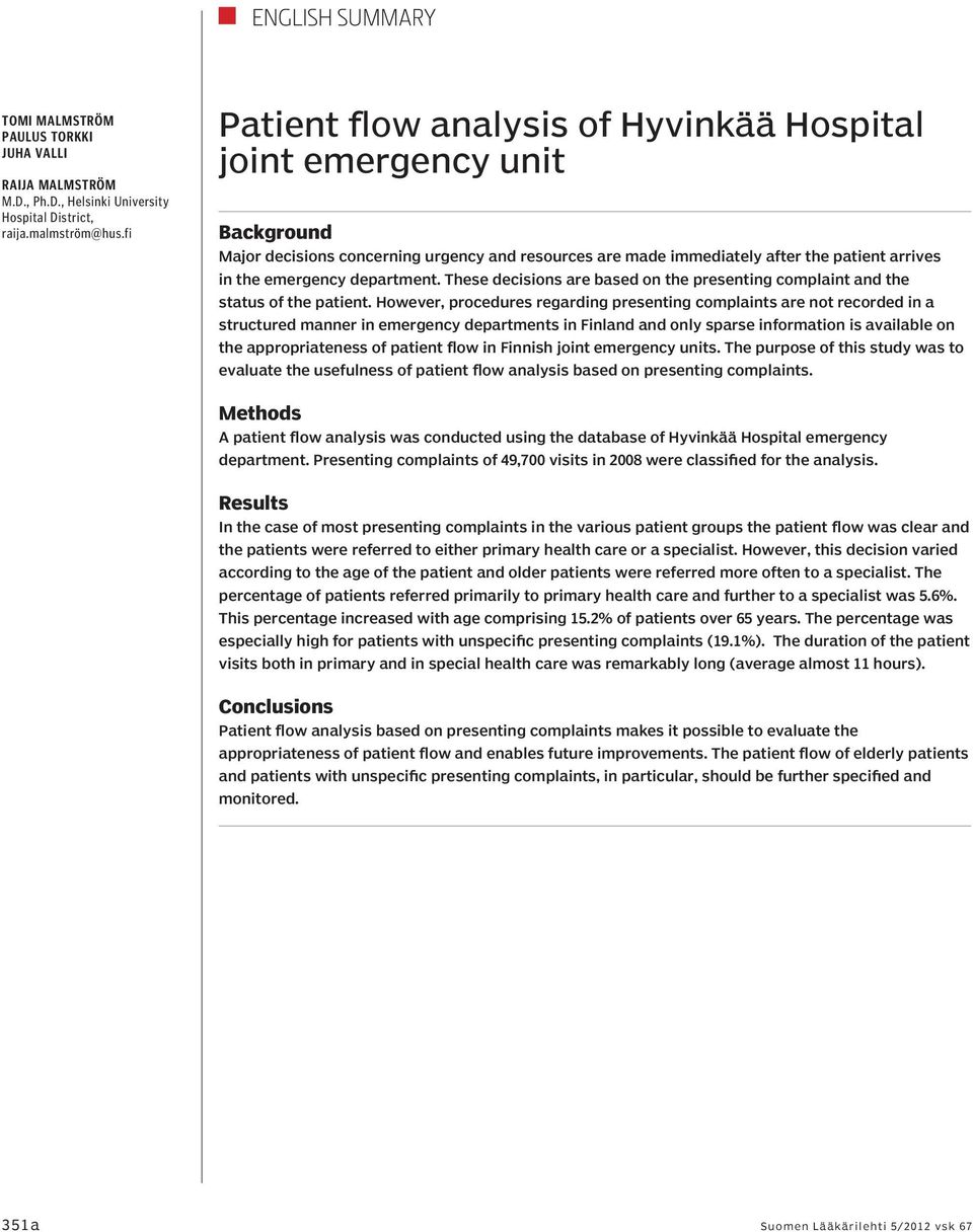 department. These decisions are based on the presenting complaint and the status of the patient.