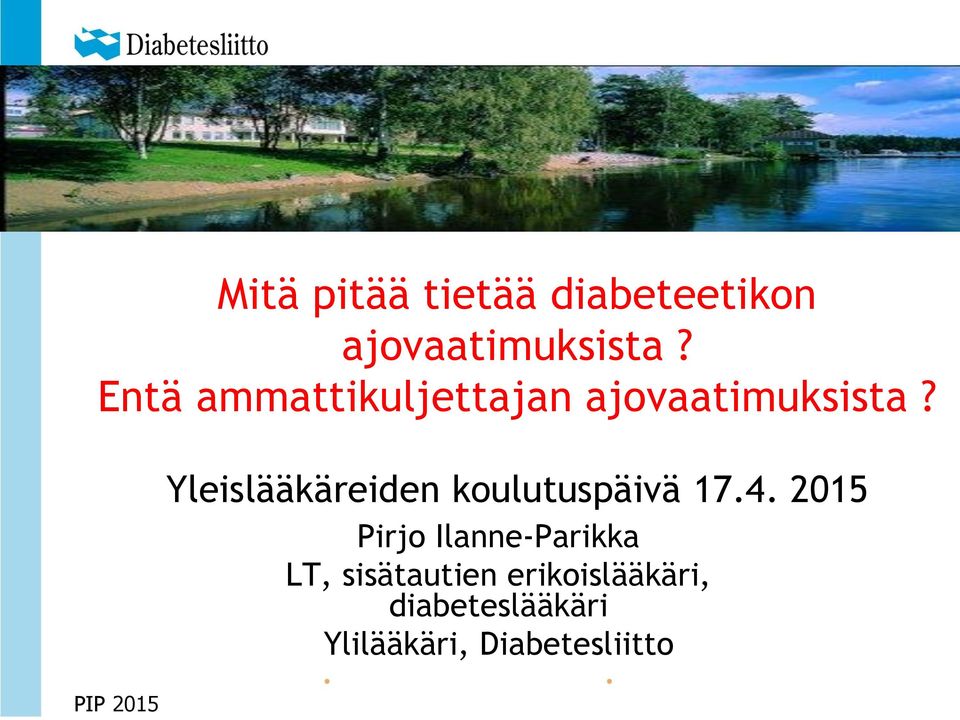 PIP 2015 Yleislääkäreiden koulutuspäivä 17.4.