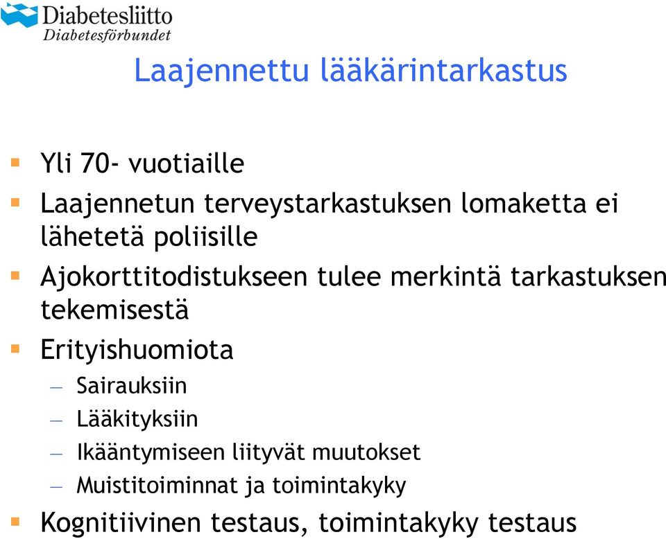 tarkastuksen tekemisestä Erityishuomiota Sairauksiin Lääkityksiin Ikääntymiseen