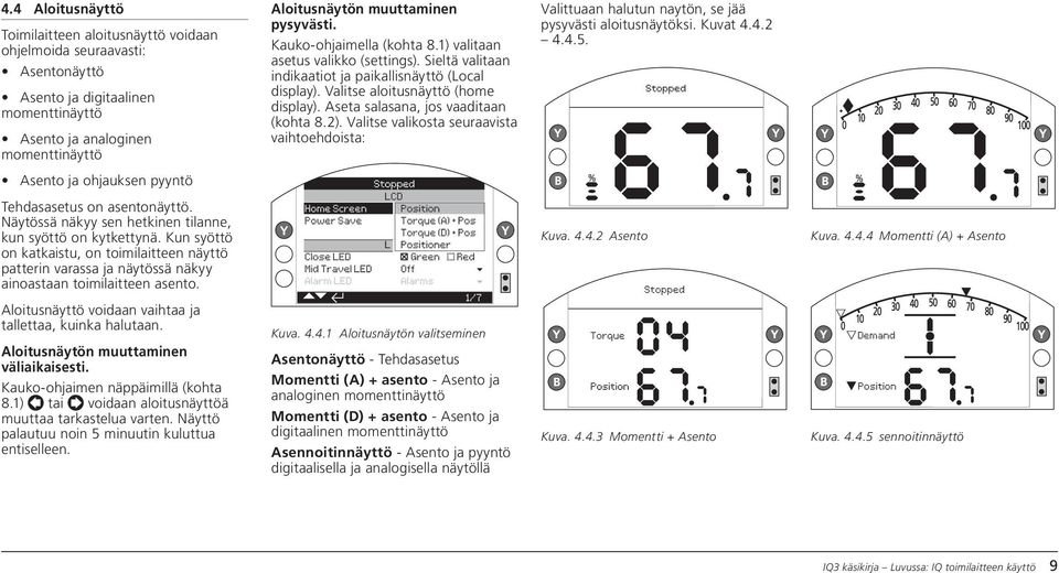 Kauko-ohjaimella (kohta 8.1) valitaan asetus valikko (settings). Sieltä valitaan indikaatiot ja paikallisnäyttö (Local display). Valitse aloitusnäyttö (home display).