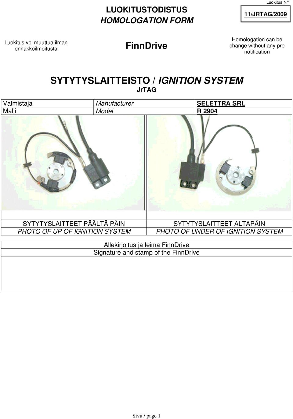 Manufacturer SELETTRA SRL Malli Model R 2904 SYTYTYSLAITTEET PÄÄLTÄ PÄIN PHOTO OF UP OF IGNITION SYSTEM