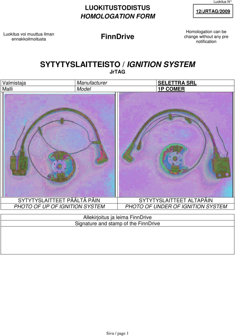 Manufacturer SELETTRA SRL Malli Model 1P COMER SYTYTYSLAITTEET PÄÄLTÄ PÄIN PHOTO OF UP OF IGNITION SYSTEM