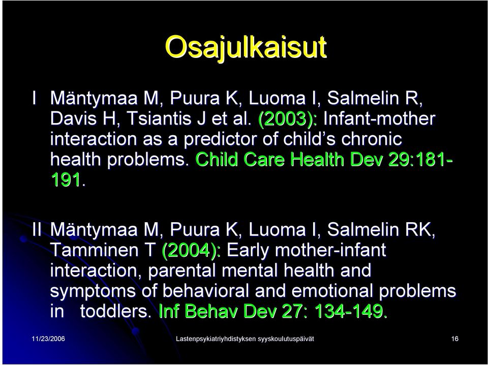 Child Care Health Dev 29:181-191.