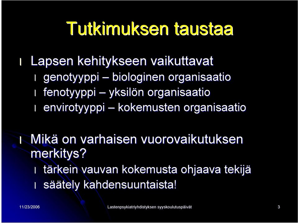 envirotyyppi kokemusten organisaatio Mikä on varhaisen