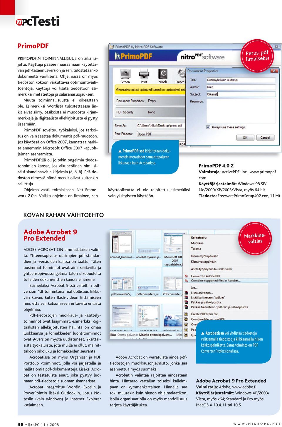 Esimerkiksi Wordistä tulostettaessa linkit eivät siirry, otsikoista ei muodostu kirjanmerkkejä ja digitaalista allekirjoitusta ei pysty lisäämään.