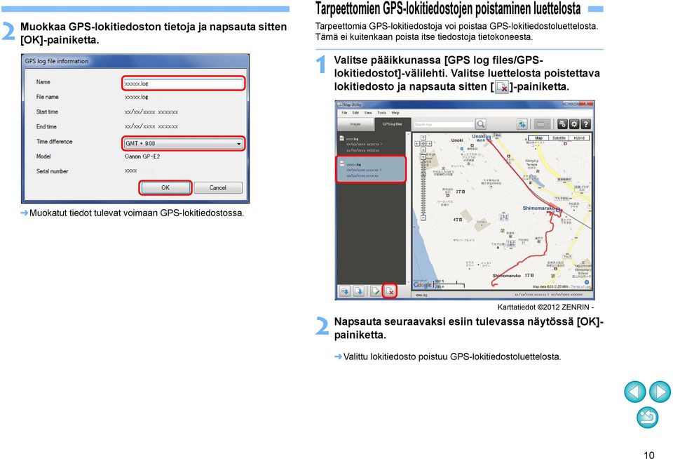 Tämä ei kuitenkaan poista itse tiedostoja tietokoneesta. Valitse pääikkunassa [GPS log files/gpslokitiedostot]-välilehti.