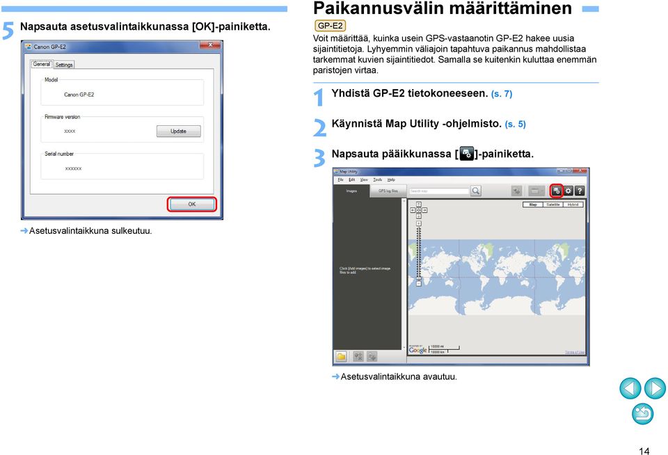 Lyhyemmin väliajoin tapahtuva paikannus mahdollistaa tarkemmat kuvien sijaintitiedot.