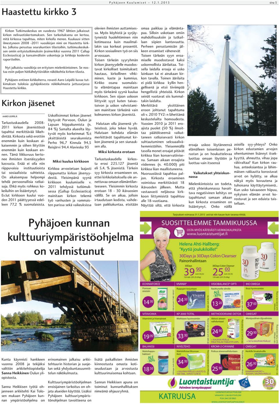 Julkaisu perustuu seurakuntien tilastoihin, tutkimuskeskuksen omiin erityistutkimuksiin (esimerkiksi vuonna 2011 Callup Ecclesiastica) ja kansainvälisiin uskontoja ja kirkkoja koskeviin raportteihin.