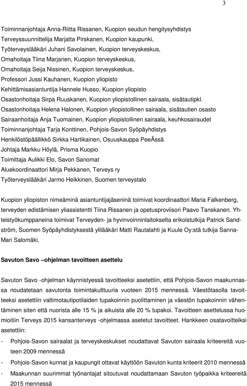 yliopisto Osastonhoitaja Sirpa Ruuskanen, Kuopion yliopistollinen sairaala, sisätautipkl.