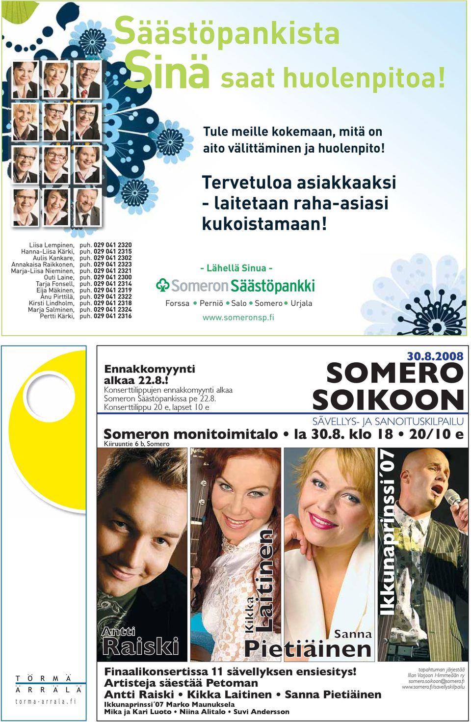 ! Konserttilippujen ennakkomyynti alkaa Someron Säästöpankissa pe 22.8.