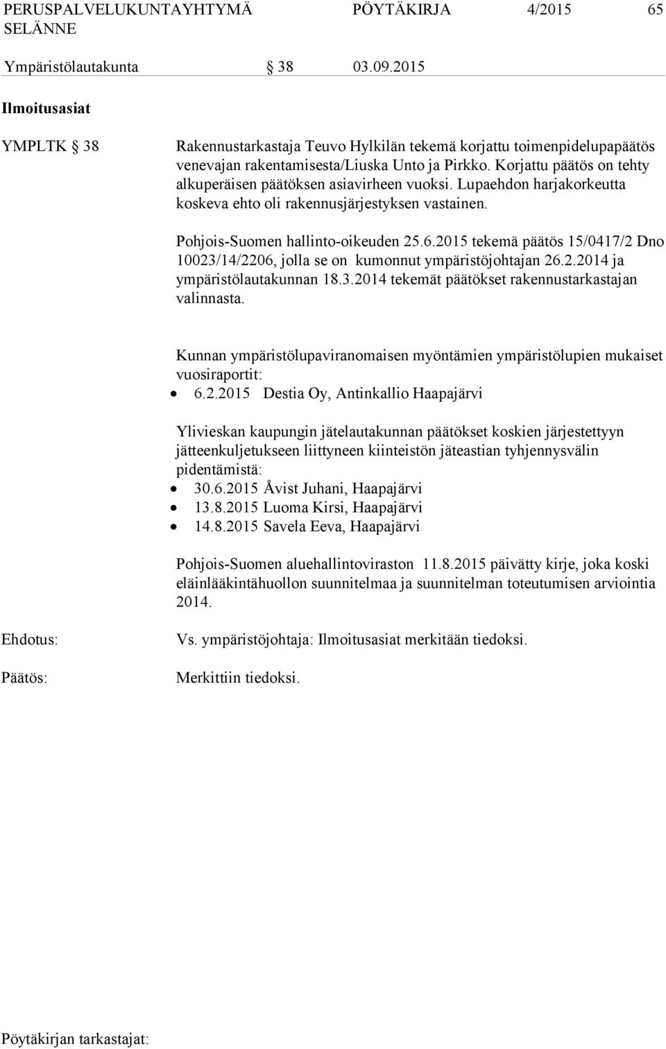 2015 tekemä päätös 15/0417/2 Dno 10023/14/2206, jolla se on kumonnut ympäristöjohtajan 26.2.2014 ja ympäristölautakunnan 18.3.2014 tekemät päätökset rakennustarkastajan valinnasta.