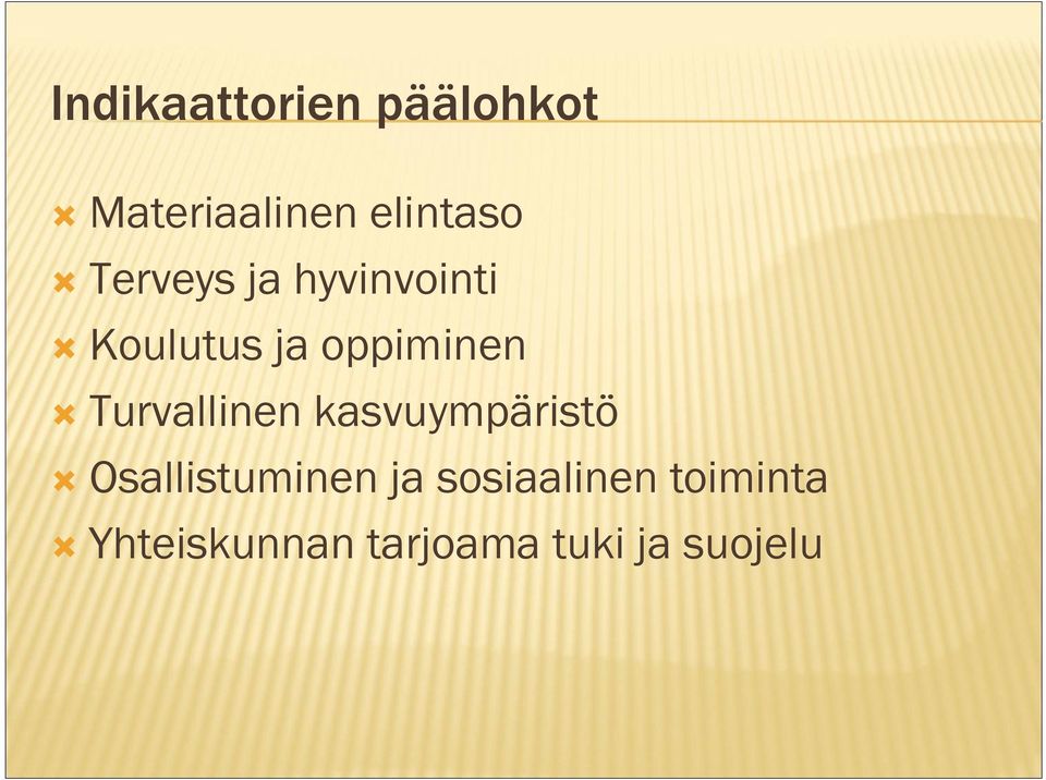 Turvallinen kasvuympäristö Osallistuminen ja