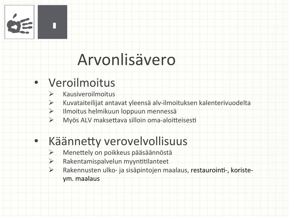 silloin oma- aloi;eisesb Käänne;y verovelvollisuus Mene;ely on poikkeus pääsäännöstä
