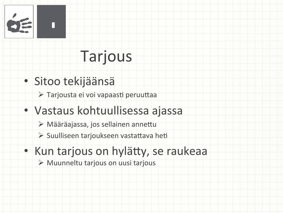 sellainen anne;u Suulliseen tarjoukseen vasta;ava heb