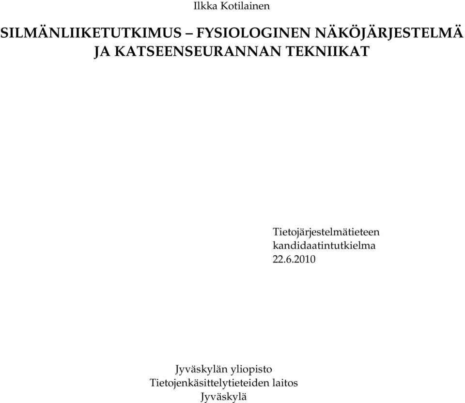 Tietojärjestelmätieteen kandidaatintutkielma 22.6.