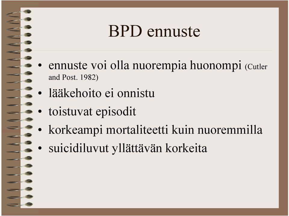 1982) lääkehoito ei onnistu toistuvat episodit