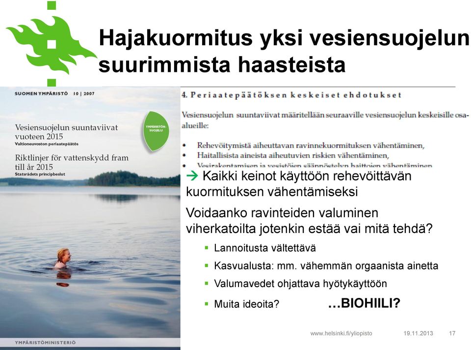 viherkatoilta jotenkin estää vai mitä tehdä? Lannoitusta vältettävä Kasvualusta: mm.