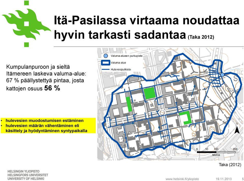 pintaa, josta kattojen osuus 56 % hulevesien muodostumisen estäminen