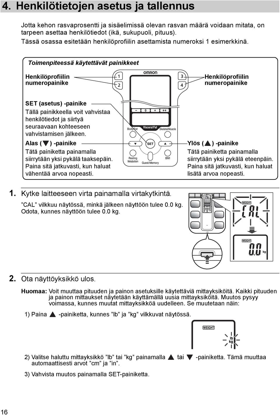 Tässä osassa esitetään henkilöprofiilin asettamista numeroksi 1 esimerkkinä.