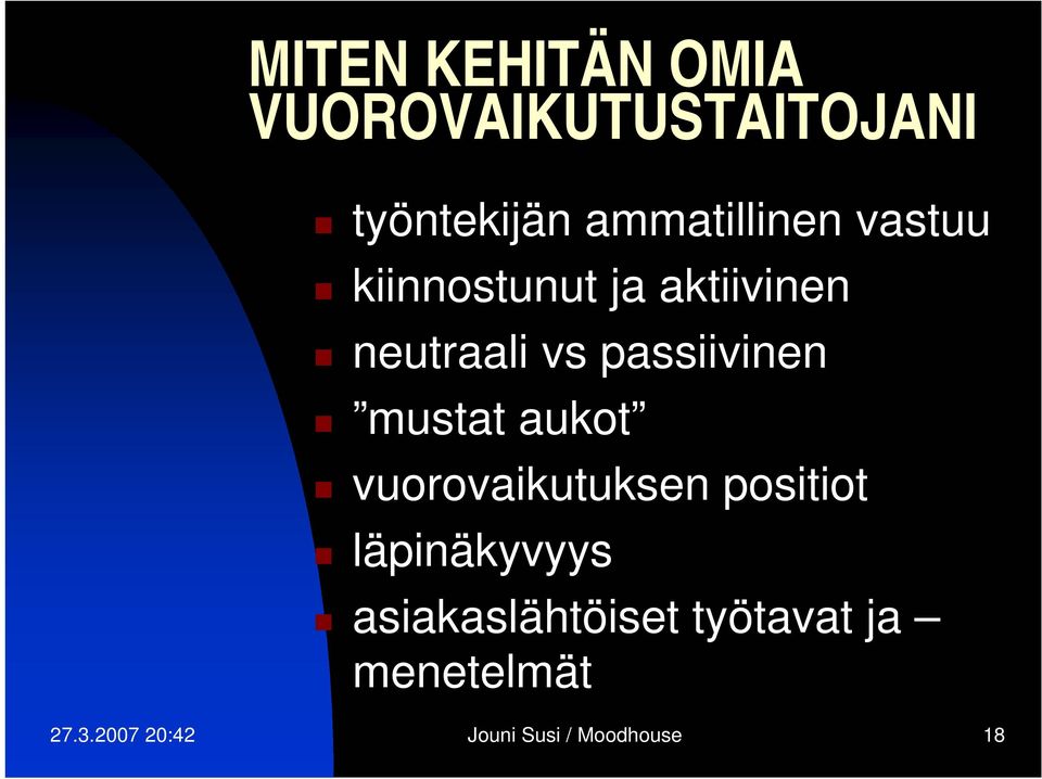 passiivinen mustat aukot vuorovaikutuksen positiot läpinäkyvyys