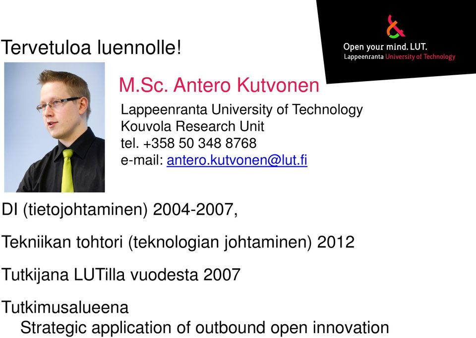 +358 50 348 8768 e-mail: antero.kutvonen@lut.