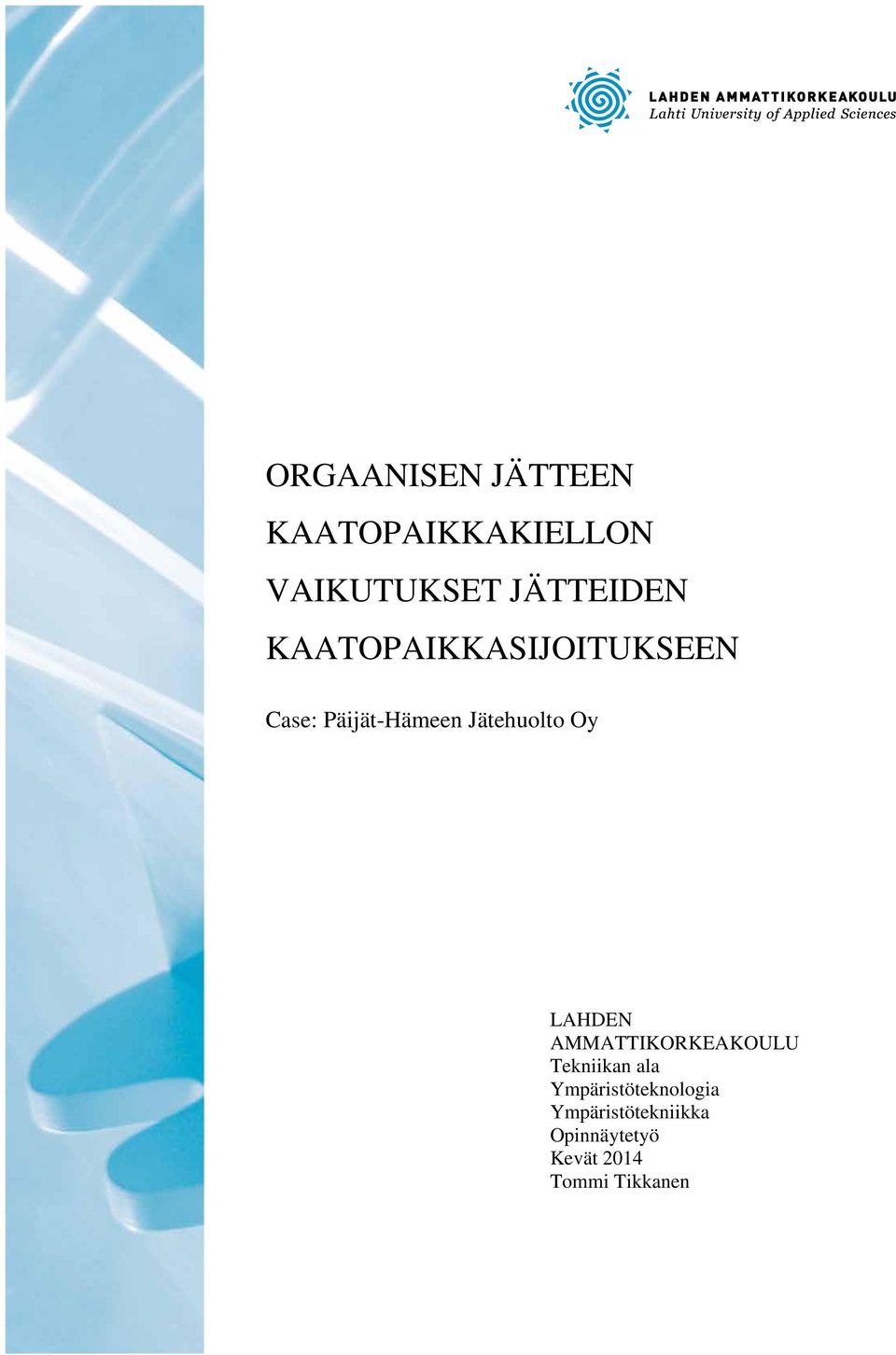 Jätehuolto Oy LAHDEN AMMATTIKORKEAKOULU Tekniikan ala