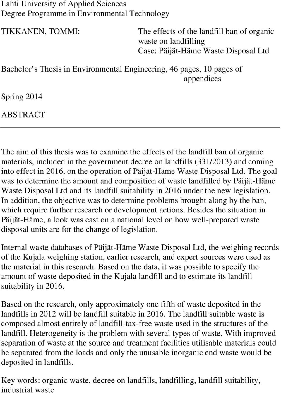 included in the government decree on landfills (331/2013) and coming into effect in 2016, on the operation of Päijät-Häme Waste Disposal Ltd.