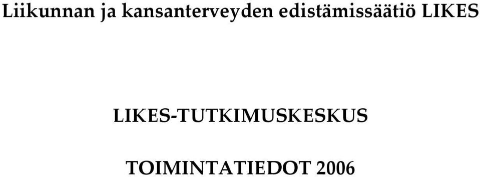 edistämissäätiö LIKES