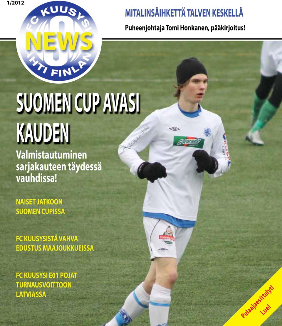 SUOMEN CUP AVASI KAUDEN Valmistautuminen sarjakauteen täydessä vauhdissa!