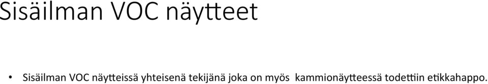 yhteisenä tekijänä joka on