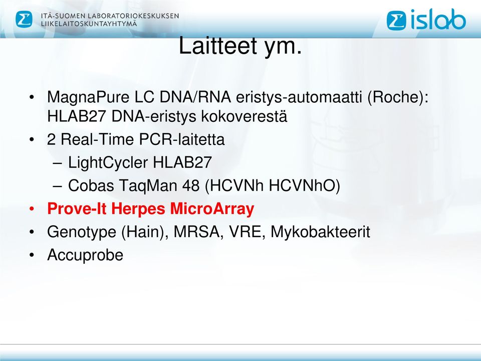 DNA-eristys kokoverestä 2 Real-Time PCR-laitetta LightCycler