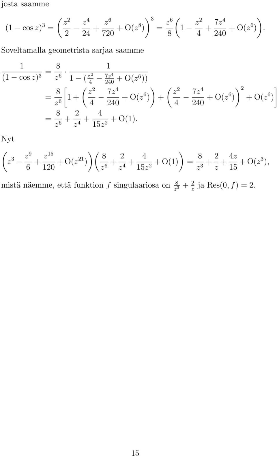 O(z6 ) + 4 7z4 = 8 z 6 + z 4 + 4 5z + O().