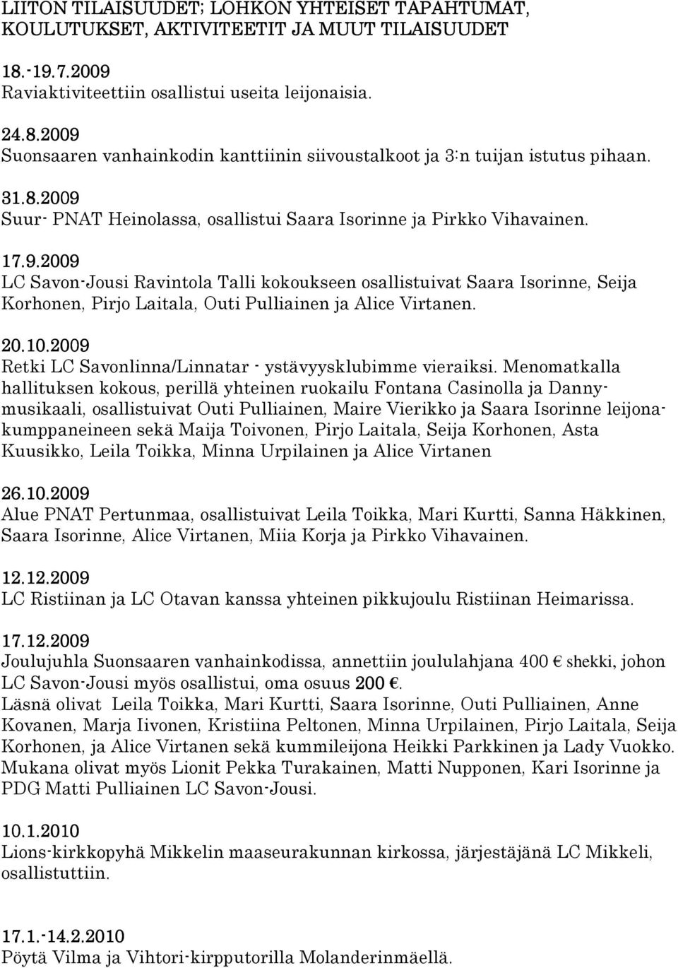 20.10.2009 09 Retki LC Savonlinna/Linnatar - ystävyysklubimme vieraiksi.