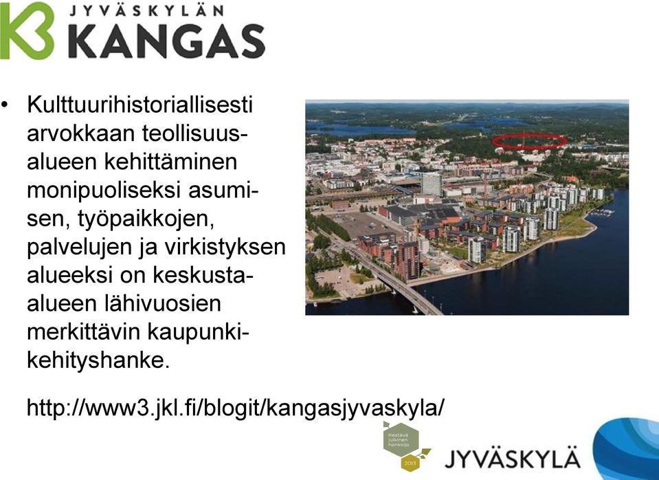 palvelujen ja virkistyksen alueeksi on keskustaalueen