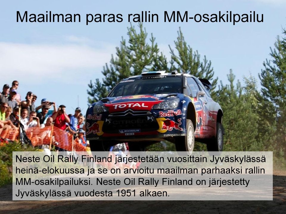 arvioitu maailman parhaaksi rallin MM-osakilpailuksi.