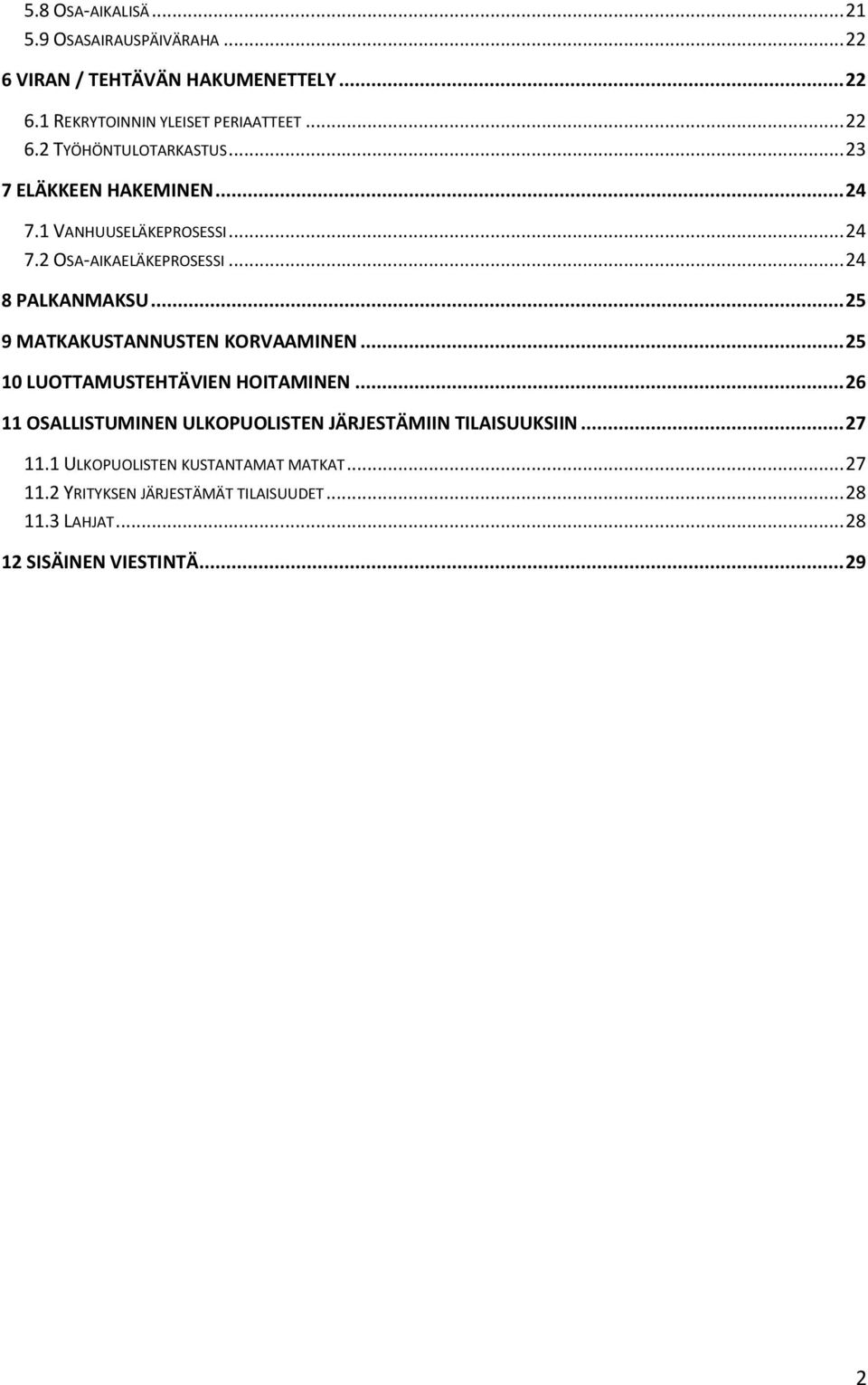 .. 25 9 MATKAKUSTANNUSTEN KORVAAMINEN... 25 10 LUOTTAMUSTEHTÄVIEN HOITAMINEN.