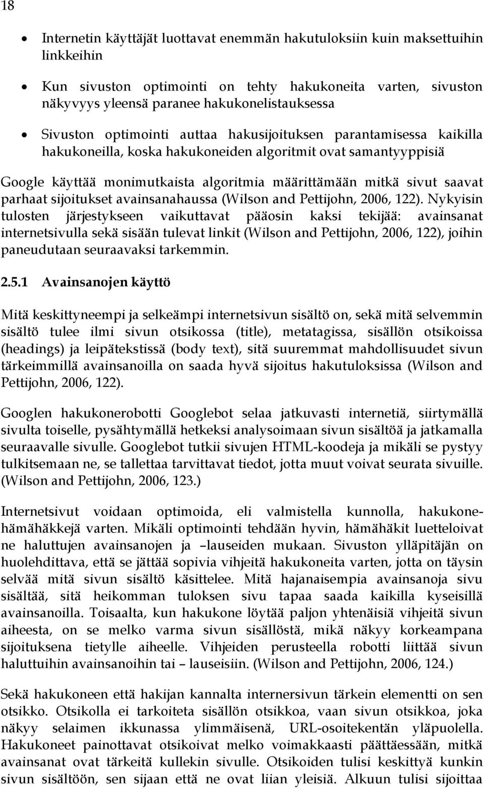 saavat parhaat sijoitukset avainsanahaussa (Wilson and Pettijohn, 2006, 122).