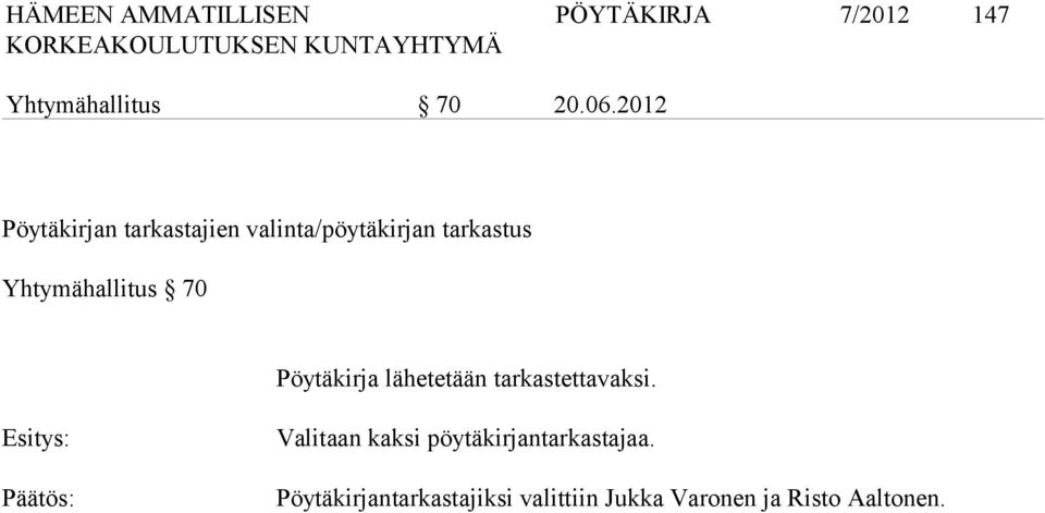 Yhtymähallitus 70 Pöytäkirja lähetetään tarkastettavaksi.