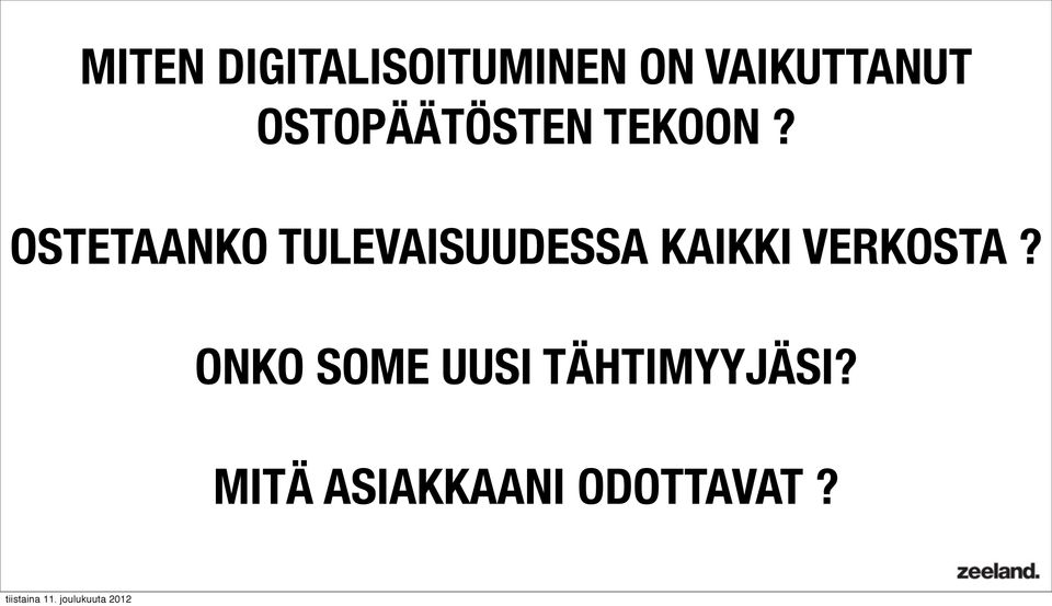 OSTETAANKO TULEVAISUUDESSA KAIKKI