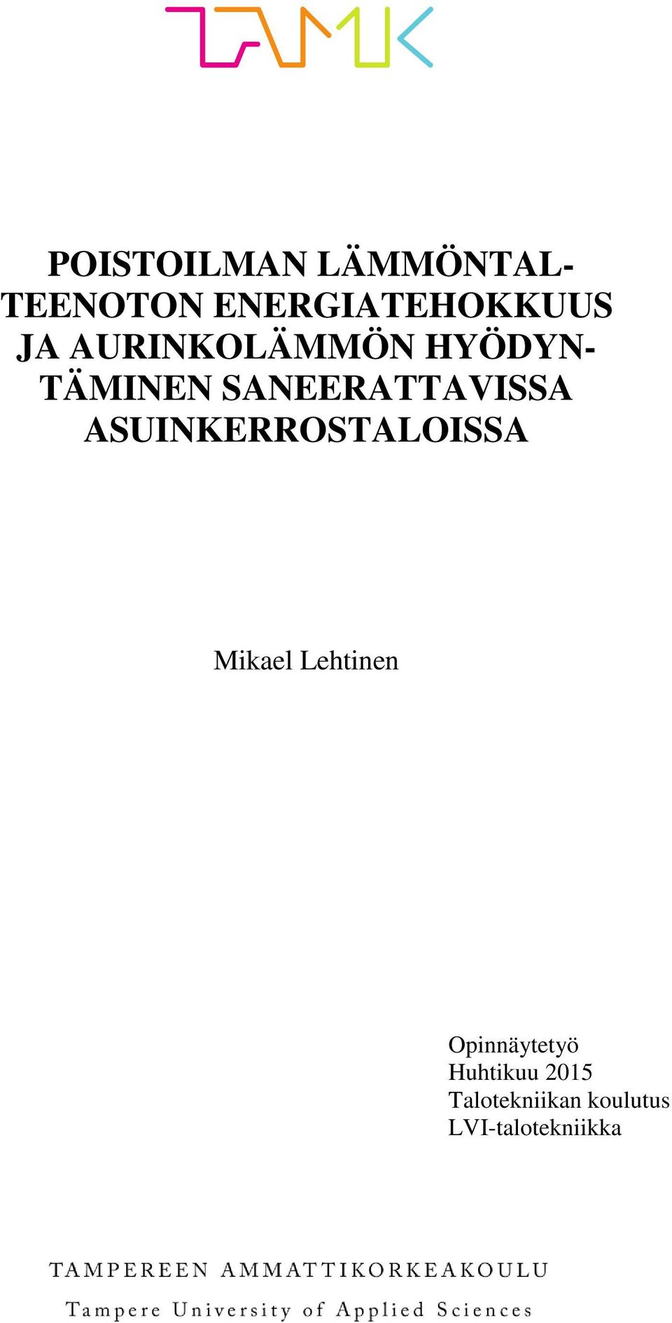 ASUINKERROSTALOISSA Mikael Lehtinen Opinnäytetyö